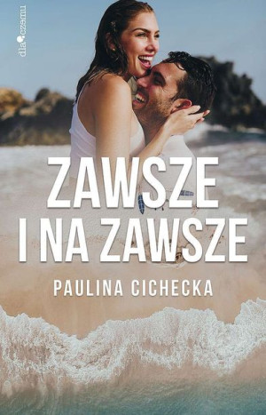 Zawsze I Na Zawsze Paulina Cichecka Książka