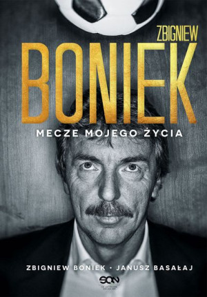Zbigniew Boniek Mecze Mojego Życia Książka