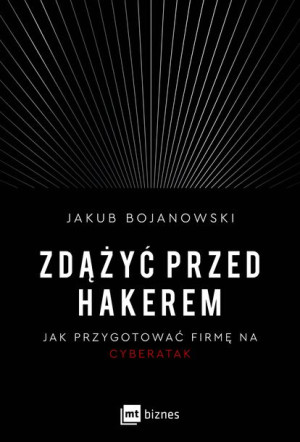 Zdążyć Przed Hakerem Bojanowski Jakub Książka
