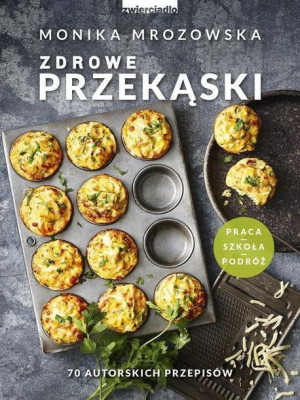 Zdrowe Przekąski Mrozowska Monika Książka