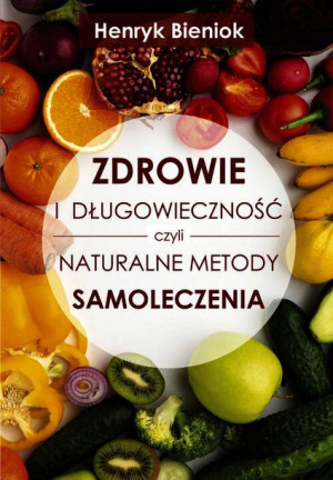 Zdrowie I Długowieczność Czyli Naturalne Metody