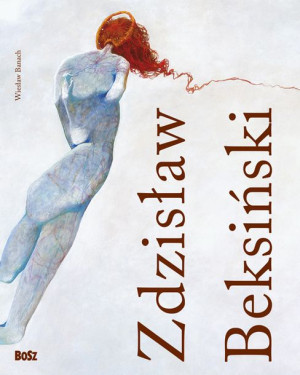 Zdzisław Beksiński 1929 2005 Wyd 2022 Książka