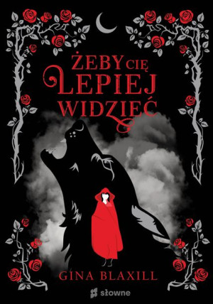 Żeby Cię Lepiej Widzieć Blaxill Gina Książka