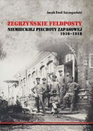Zegrzyńskie Feldposty Niemieckiej Piechoty Zapasow