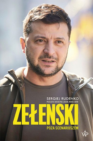 Zełenski Poza Scenariuszem Twarda Rudenko Sergiej