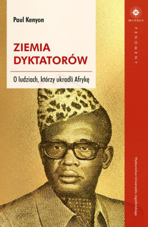 Ziemia Dyktatorów O Ludziach Którzy Ukradli