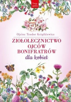 Ziołolecznictwo Ojców Bonifratrów Dla Kobiet Wyd