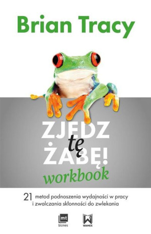 Zjedz Tę Żabę Workbook Tracy Brian Książka