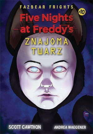 Znajoma Twarz Five Nights At Freddy S Książka