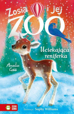 Zosia I Jej Zoo Uciekająca Reniferka Cobb Amelia