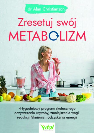 Zresetuj Swój Metabolizm 4 Tygodniowy Program Skut