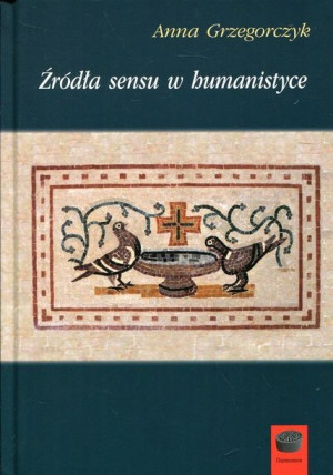 Źródła Sensu W Humanistyce Grzegorczyk Anna