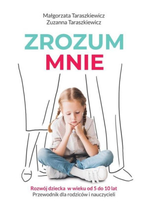 Zrozum Mnie Rozwój Dziecka Od 5 Do 10 Lat Przewodn