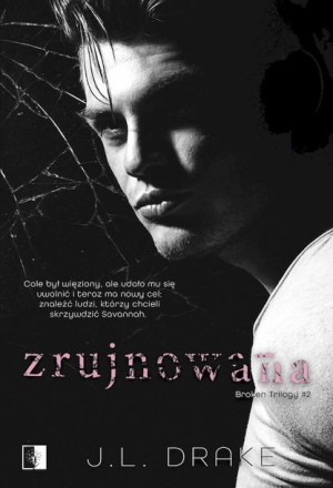 Zrujnowana Broken Trilogy Tom 2 Drake J L Książka