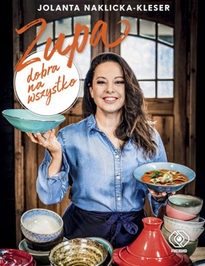 Zupa Dobra Na Wszystko Jolanta Naklicka Kleser