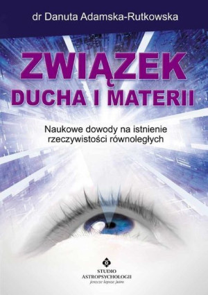 Związek Ducha I Materii Danuta Adamska Rutkowska