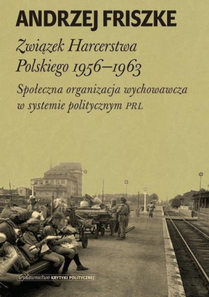 Związek Harcerstwa Polskiego 1956 1963 Książka