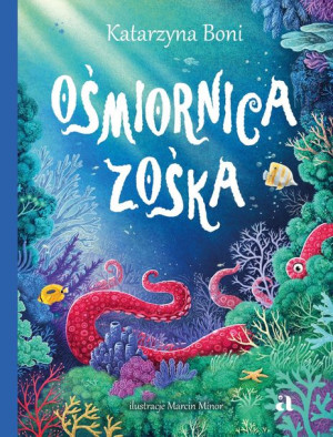 Zwierzaki Ośmiornica Zośka Książka Agora