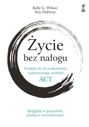 Życie Bez Nałogu Uwolnij Się Od Uzależnienia Wykor