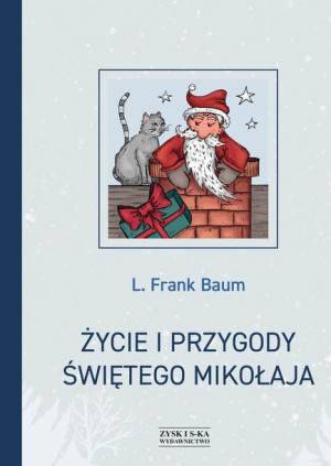 Życie I Przygody Świętego Mikołaja L Frank Baum