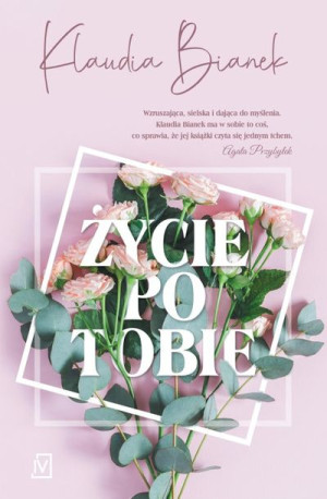 Życie Po Tobie Klaudia Bianek Książka