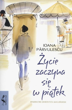 Życie Zaczyna Się W Piątek Parvulescu Ioana