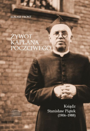 Żywot Kapłana Poczciwego Ksiądz Stanisław Piątek 1