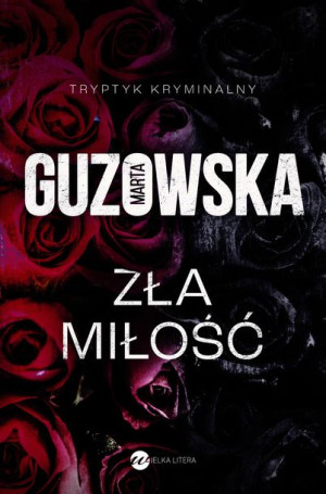 Zła Miłość Guzowska Marta Książka Wielka Litera