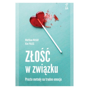 Złość W Związku Proste Metody Na Trudne Emocje Wyd