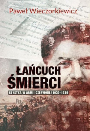 Łańcuch Śmierci Czystka W Armii Czerwonej 1937