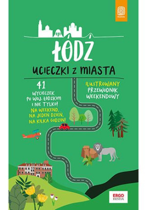 Łódź Ucieczki Z Miasta Przewodnik Weekendowy Wyd