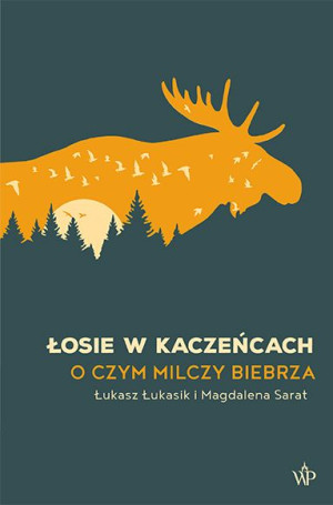 Łosie W Kaczeńcach Łukasz Łukasik Magdalena Sarat