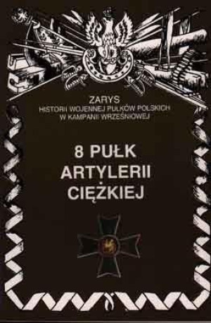 8 Pułk Artylerii Ciężkiej Zarzycki Piotr Książka