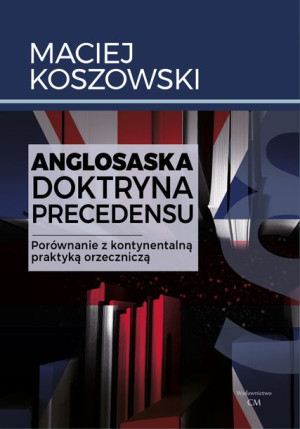 Anglosaska Doktryna Precedensu Porównanie Z Kontyn