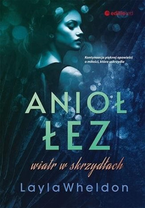 Anioł Łez Wiatr W Skrzydłach Layla Wheldon Książka