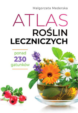 Atlas Roślin Leczniczych Małgorzata Mederska Sbm