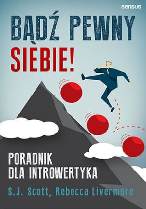 Bądź Pewny Siebie Poradnik Dla Introwertyka Sensus