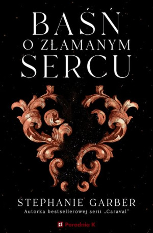 Baśń O Złamanym Sercu Garber Stephanie Książka