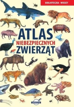 Biblioteczka Wiedzy Atlas Niebezpiecznych Książka