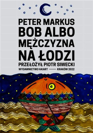 Bob Albo Mężczyzna Na Łodzi Peter Markus Książka