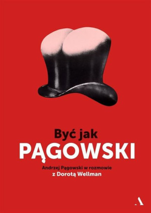 Być Jak Pągowski Pągowski Andrzej Wellman Dorota