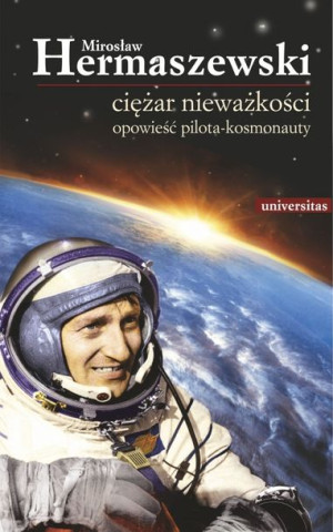 Ciężar Nieważkości Opowieść Pilota Kosmonauty Wyd