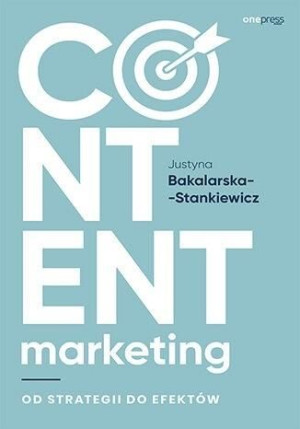 Content Marketing Od Strategii Do Efektów Książka