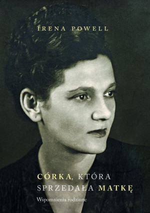 Córka Która Sprzedała Swoją Matkę Irena Powell