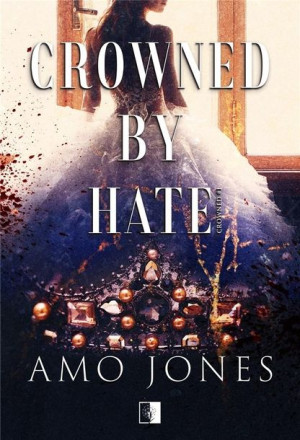 Crowned By Hate Amo Jones Książka Niezwykłe