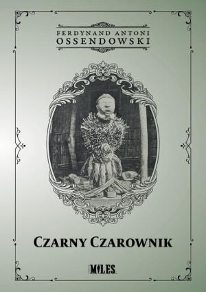 Czarny Czarownik Ossendowski Ferdynand Antoni