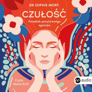 Czułość Poradnik Pozytywnego Egoizmu Audiobook