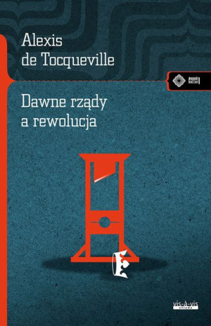 Dawne Rządy A Rewolucja De Tocqueville Alexis Vis