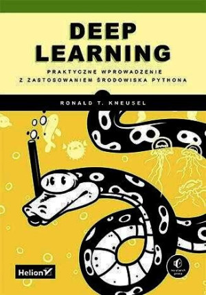 Deep Learning Praktyczne Wprowadzenie Ron Kneusel