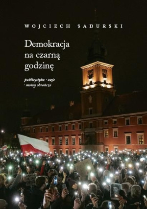 Demokracja Na Czarną Godzinę Wojciech Sadurski